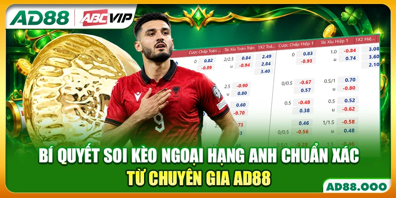 Bí Quyết Soi Kèo Ngoại Hạng Anh Chuẩn Xác Từ Chuyên Gia AD88