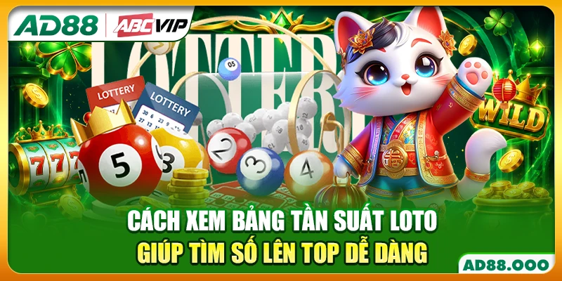 Cách Xem Bảng Tần Suất Loto Giúp Tìm Số Lên Top Dễ Dàng