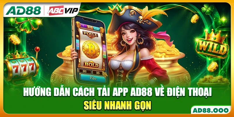 Hướng Dẫn Cách Tải App AD88 Về Điện Thoại Siêu Nhanh Gọn