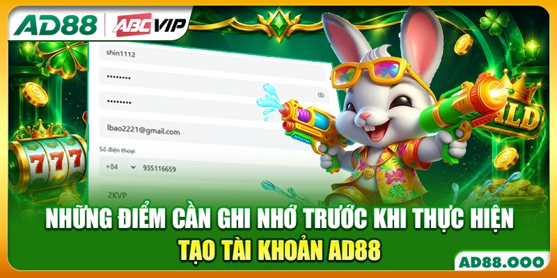Những điểm cần ghi nhớ trước khi thực hiện tạo tài khoản AD88