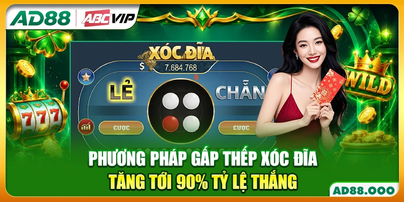 Phương Pháp Gấp Thếp Xóc Đĩa - Tăng Tới 90% Tỷ Lệ Thắng