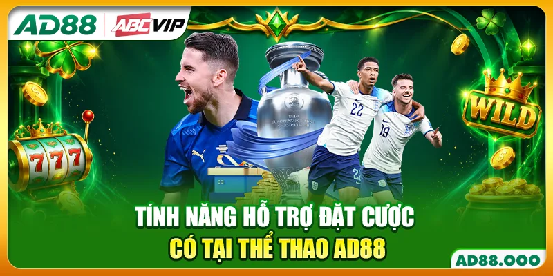 Tính năng hỗ trợ đặt cược có tại thể thao AD88